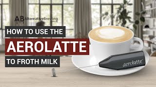 How To Use the AeroLatte To Froth Milk [upl. by Ekeiram]