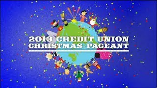 2013 Credit Union Christmas Pageant [upl. by Adnav]