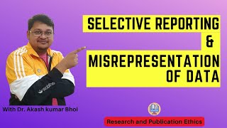 Selective Reporting amp Misrepresentation of Data  eSupport for Research  2022  Dr Akash Bhoi [upl. by Pat]